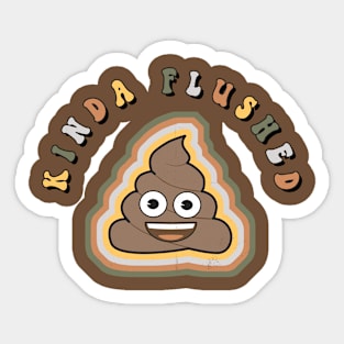 Kinda Flushed Sticker